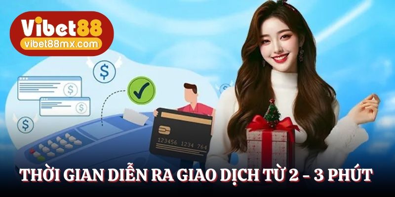Thời gian diễn ra giao dịch từ 2 - 3 phút